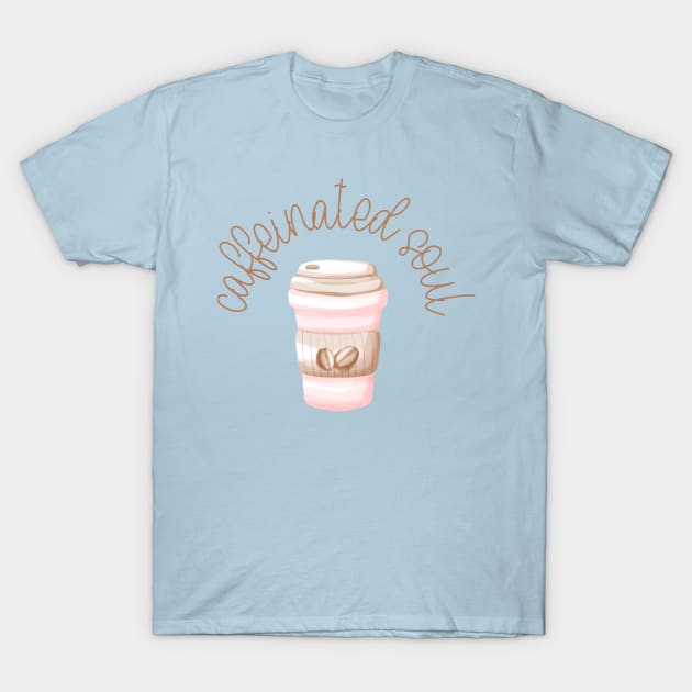 Caffeinated Soul Coffee Lover T-Shirt by LegitHooligan